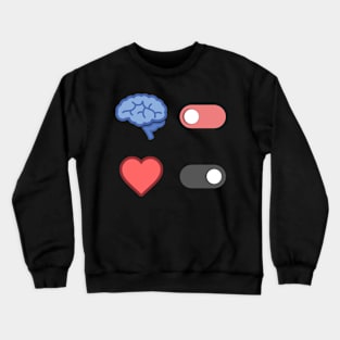 Brain vs hearth Crewneck Sweatshirt